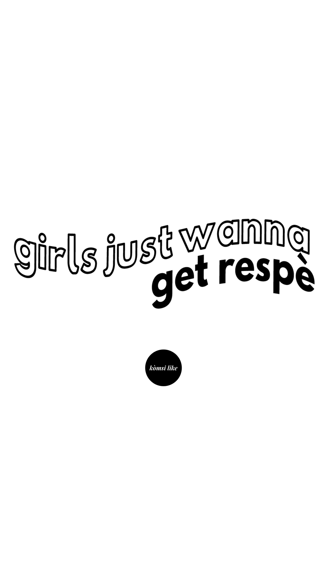 Girls Just Wanna Get Respè Free Wallpaper